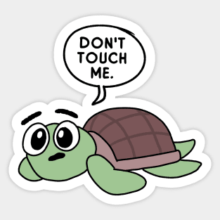 Don't Touch Me Sea Turtle Sticker